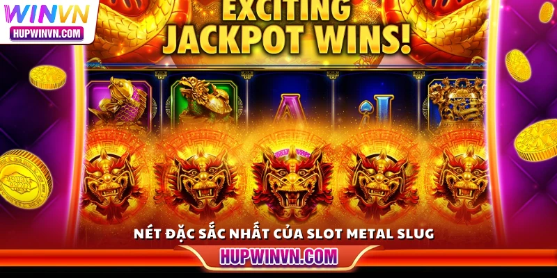 Nét đặc sắc nhất của slot Metal Slug