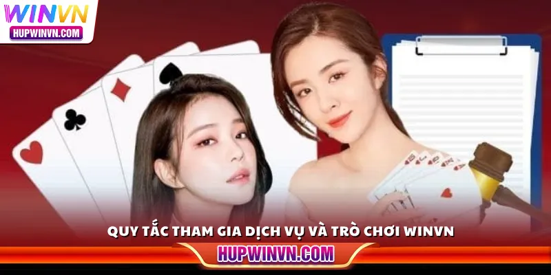 Quy tắc tham gia dịch vụ và trò chơi Winvn