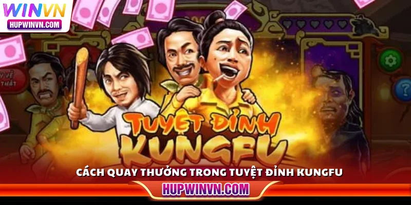Cách quay thưởng trong Tuyệt Đỉnh Kungfu